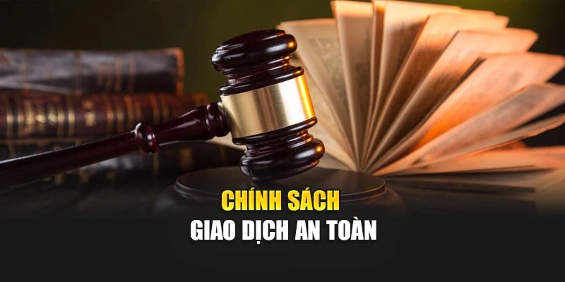Chính sách giao dịch an toàn