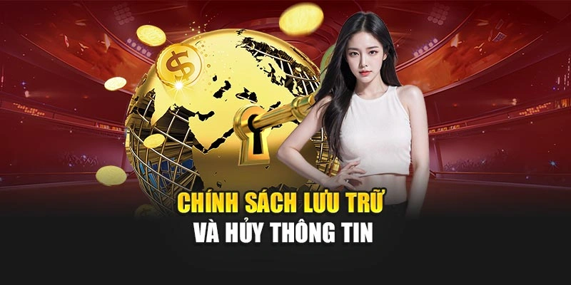 Chính sách lưu trữ và hủy thông tin