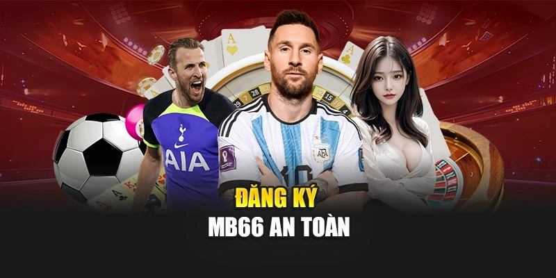 Đăng ký MB66 an toàn