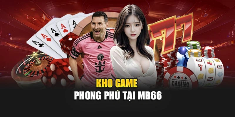 Kho game phong phú tại MB66