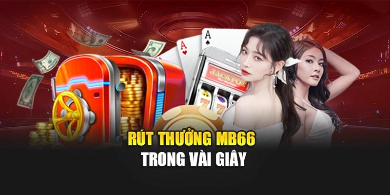 Rút thưởng MB66 trong vài giây