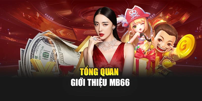 Tổng quan giới thiệu MB66